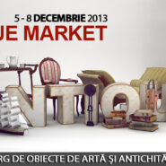 Expositions: Antique Market 2013 – Bucharest, 5 – 8 december 2013